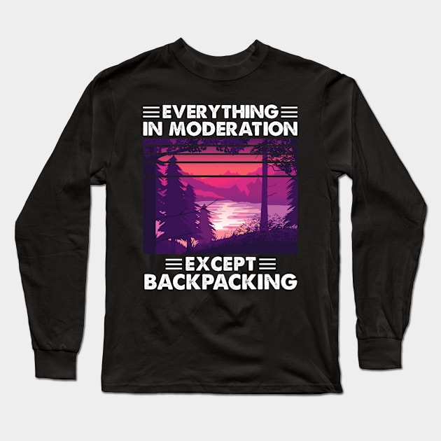 Everything In Moderation Except Backpacking Long Sleeve T-Shirt by White Martian